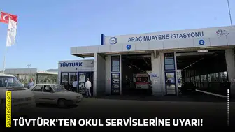 TÜVTÜRK'ten okul servislerine uyarı!