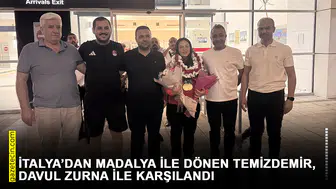 Akdeniz Oyunları'nda madalya kazanan Safiye Temizdemir, davul zurna ile karşılandı