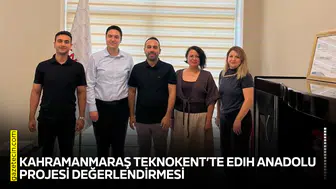 Kahramanmaraş Teknokent’te EDIH Anadolu Projesi değerlendirmesi