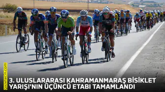 3. Uluslararası Kahramanmaraş Bisiklet Yarışı'nın üçüncü etabı tamamlandı