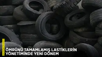 Ömrünü tamamlamış lastiklerin yönetiminde yeni dönem