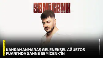 Kahramanmaraş Geleneksel Ağustos Fuarı’nda Sahne Semicenk’in