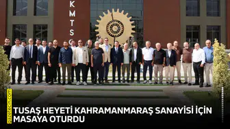 TUSAŞ heyeti Kahramanmaraş sanayisi için masaya oturdu