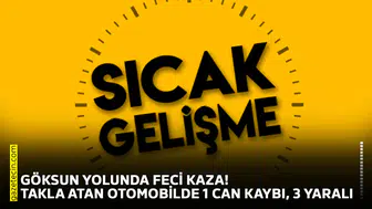 Göksun yolunda feci kaza! Takla atan otomobilde 1 can kaybı, 3 yaralı