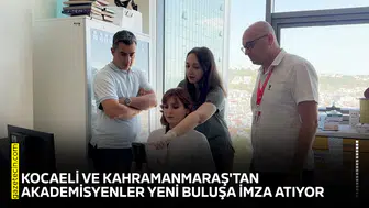 Kocaeli ve Kahramanmaraş'tan akademisyenler yeni buluşa imza atıyor