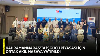 Kahramanmaraş’ta işgücü piyasası için ortak akıl masaya yatırıldı