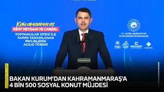 Bakan Kurum’dan Kahramanmaraş'a 4 bin 500 sosyal konut müjdesi