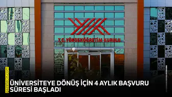 Üniversiteye dönüş için 4 aylık başvuru süresi başladı