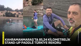Kahramanmaraş’ta 85,24 kilometrelik Stand-Up Paddle Türkiye rekoru