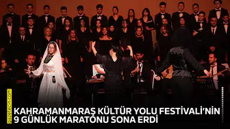 Kahramanmaraş Kültür Yolu Festivali’nin 9 günlük maratonu sona erdi