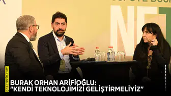 Burak Orhan Arifioğlu: “Kendi teknolojimizi geliştirmeliyiz”