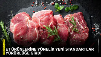 Et ürünlerine yönelik yeni standartlar yürürlüğe girdi