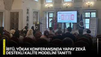 İBTÜ, YÖKAK konferansında yapay zekâ destekli kalite modelini tanıttı