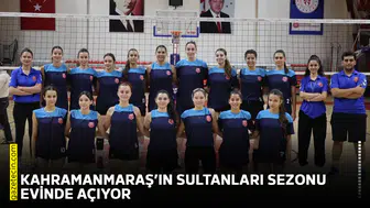 Kahramanmaraş’ın Sultanları sezonu evinde açıyor