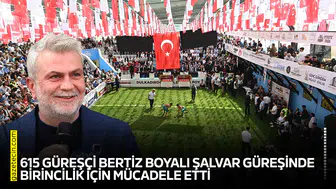615 güreşçi Bertiz Boyalı Şalvar Güreşinde 1'incilik için güreşti