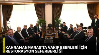 Kahramanmaraş’ta vakıf eserleri için restorasyon seferberliği