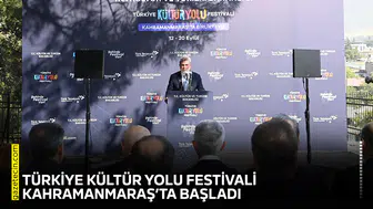 Türkiye Kültür Yolu Festivali Kahramanmaraş’ta başladı