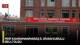 MHP Kahramanmaraş İl Divan Kurulu belli oldu