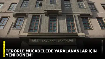 Terörle mücadelede yaralananlar için yeni dönem!