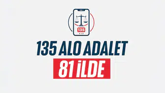 Alo Adalet 135 Hattı Türkiye genelinde yaygınlaştırılıyor