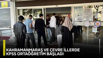 Kahramanmaraş ve çevre illerde KPSS Ortaöğretim başladı