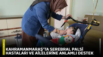 Kahramanmaraş’ta Serebral Palsi hastaları ve ailelerine anlamlı destek