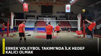 Erkek Voleybol Takımı’nda ilk hedef kalıcı olmak