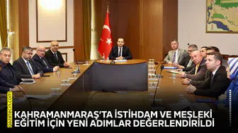 Kahramanmaraş’ta istihdam ve mesleki eğitim için yeni adımlar
