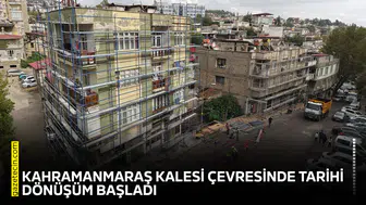 Kahramanmaraş Kalesi çevresinde tarihi dönüşüm başladı