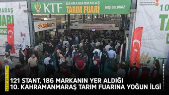 121 stant, 186 markanın yer aldığı 10. Kahramanmaraş tarım fuarına yoğun ilgi