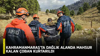 Kahramanmaraş'ta dağlık alanda mahsur kalan çoban kurtarıldı