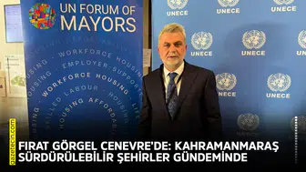 Görgel Cenevre’de: Kahramanmaraş sürdürülebilir şehirler gündeminde