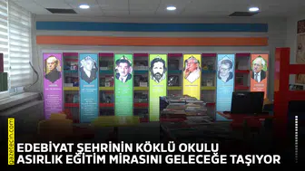 Edebiyat şehrinin köklü okulu asırlık eğitim mirasını geleceğe taşıyor