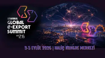 İstanbul Küresel E-İhracat Zirvesi 2026 yarın başlıyor