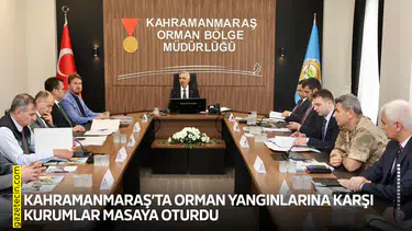 Kahramanmaraş’ta orman yangınlarına karşı kurumlar masaya oturdu