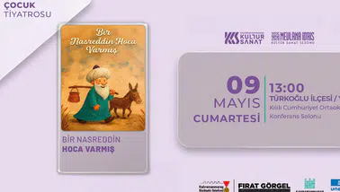 Bir Nasrettin Hoca Varmış adlı çocuk tiyatrosu Türkoğlu’nda sahne alacak