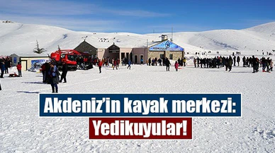 Akdeniz’in kayak merkezi: Yedikuyular!