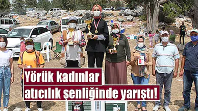 Yörük kadınlar atıcılık şenliğinde yarıştı