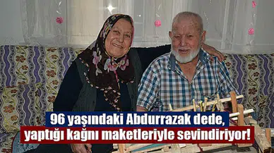 96 yaşındaki Abdurrazak dede, yaptığı kağnı maketleriyle sevindiriyor!