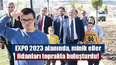 EXPO 2023 alanında, minik eller fidanları toprakla buluşturdu!