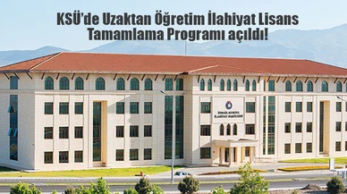KSÜ’de Uzaktan Öğretim İlahiyat Lisans Tamamlama Programı açıldı!