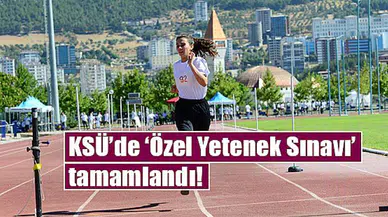 KSÜ’de ‘Özel Yetenek Sınavı’ tamamlandı
