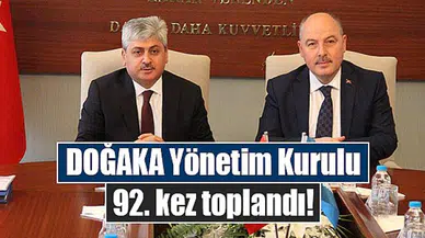 DOĞAKA Yönetim Kurulu 92. kez toplandı!