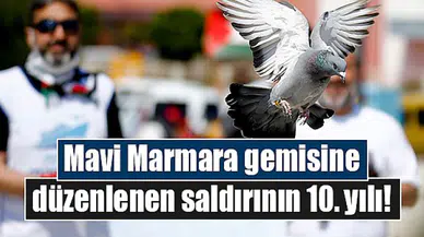 Mavi Marmara gemisine düzenlenen saldırının 10. yılı