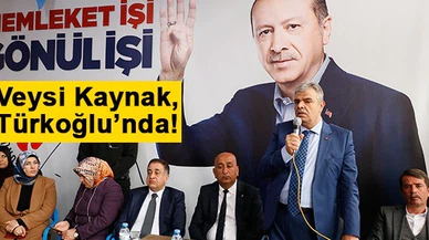 Veysi Kaynak, Türkoğlu’nda!