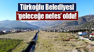 Türkoğlu Belediyesi ‘geleceğe nefes’ oldu!