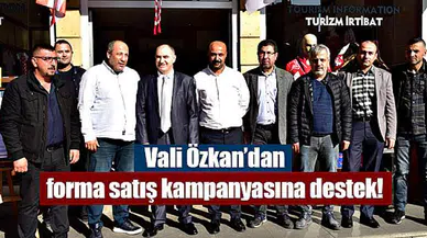 Vali Özkan’dan forma satış kampanyasına destek!