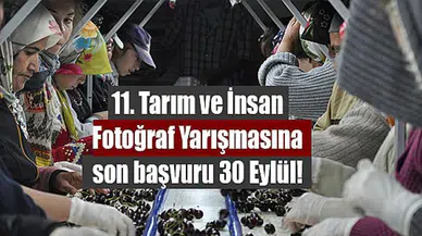 11'inci Tarım ve İnsan Fotoğraf Yarışmasına son başvuru 30 Eylül