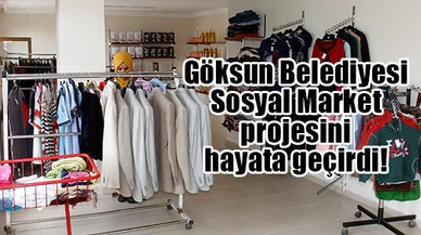 Göksun Belediyesi Sosyal Market projesini hayata geçirdi!
