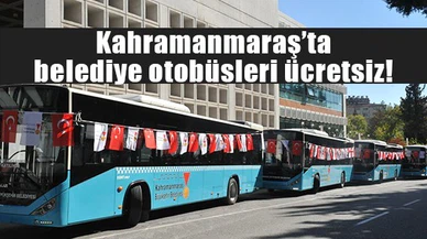 Kahramanmaraş’ta belediye otobüsleri ücretsiz!